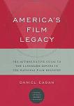 America's Film Legacy / Guide to the National Film Registry book by Daniel Eagan