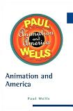 Animation & America book by Paul Wells