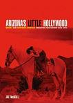 Arizona's Little Hollywood book by Joe McNeill