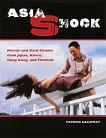 Asia Shock Horror & Dark Cinema book by Patrick Galloway