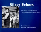 Silent Echoes book by Kevin Brownlow & John Bengtson