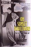 On Sunset Boulevard / Life & Times of Billy Wilder bio by Ed Sikov