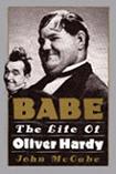 Babe The Life of Oliver Hardy bio by John McCabe