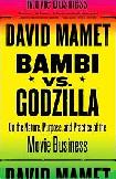 Bambi vs. Godzilla / The Movie Business book by David Mamet