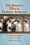 Baseball Film in Postwar America book by Ron Briley