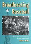 History of Baseball on Radio & Television book by Eldon L. Ham