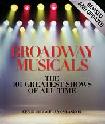 Broadway Musicals, 101 Greatest Shows of All Time book by Ken Bloom & Frank Vlastnik