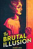 The Brutal Illusion novel by Stephen Jared