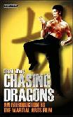 Chasing Dragons Introduction to the Martial Arts Film book by David West