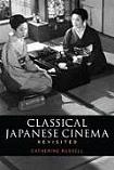 Classical Japanese Cinema Revisited book by Catherine Russell