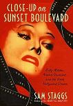 Close-Up On Sunset Boulevard book by Sam Staggs