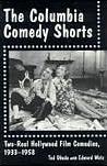 Columbia Comedy Shorts book by Ted Okuda & Edward Watz