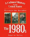 Cultural History of the United States - The 1980s book by Stuart A. Kallen