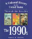 Cultural History of the United States - The 1990s book by Stuart A. Kallen