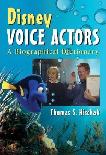 Disney Voice Actors Biographical Dictionary book by Thomas S. Hischak