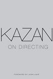 Kazan On Directing book edited by Robert Cornfield