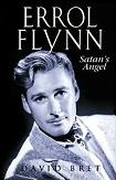 Errol Flynn Satan's Angel biography by David Bret
