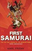 First Samurai Warrior Rebel Taira Masakado biography by Karl Friday