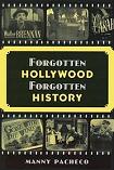 Forgotten Hollywood Forgotten History book by Manny Pacheco