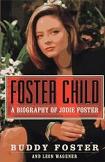 Foster Child tell-all biography by Buddy Foster & Leon Wagener