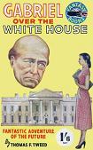cover of British paperback of "Gabriel Over The White House" 1933 fantasy novel by Thomas Frederic Tweed