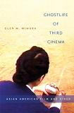 Ghostlife Third Cinema / Asian American Film and Video book by Glen M. Mimura