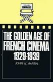 Golden Age of French Cinema book by John W. Martin