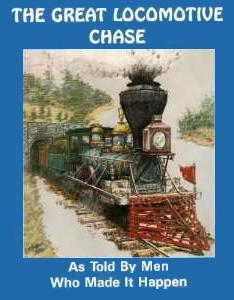 Great Locomotive Chase As Told By Men Who Made It Happen book edited by George Aiken