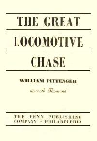 Great Locomotive Chase memoir by William Pittenger