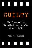 Guilty, Hollywood's Verdict on Arabs