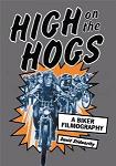 High On The Hogs Biker Filmography book by David Stidworthy