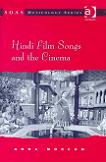 Hindi Film Songs and the Cinema book by Anna Morcom