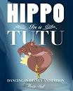 Hippo In A Tutu book by Mindy Aloff