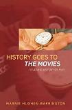 History Goes to the Movies book by Marnie Hughes-Warrington