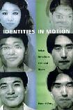 Identities In Motion Asian American Film & Video book by Peter X. Feng