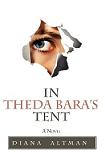 In Theda Bara's Tent novel by Diana Altman