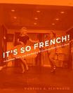 It's So French! Hollywood, Paris & Cosmopolitan Film Culture book by Vanessa R. Schwartz