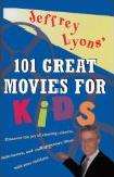 101 Great Movies for Kids book by Jeffrey Lyons