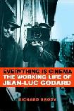 Everything Is Cinema / Jean-Luc Godard book by Richard Brody