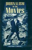 Journalism in the Movies book by Matthew C. Ehrlich