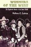 Winners of The West / Sagebrush Heroes book by Kalton C. Lahue
