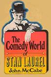 The Comedy World of Stan Laurel bio by John McCabe