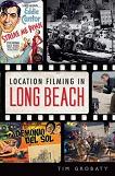 Location Filming in Long Beach book by Tim Grobaty