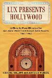 Lux Presents Hollywood book by Connie Billips & Arthur Pierce