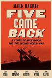 Five Came Back / Hollywood & the Second World War book by Mark Harris