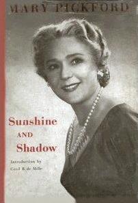 Sunshine and Shadow autobiography by Mary Pickford