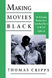 Making Movies Black / Hollywood Message Movies book by Thomas Cripps