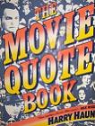 The Movie Quote Book by Harry Haun
