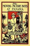 The Moving Picture Boys At Panama book by Stratemeyer Syndicate