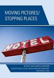 Moving Pictures, Stopping Places book edited by David B. Clarke, Valerie Crawford Pfannhause & Marcus Doel
